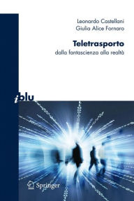 Teletrasporto: dalla fantascienza alla realtà / Edition 1