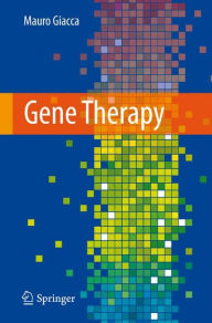 Title: Gene Therapy / Edition 1, Author: Mauro Giacca