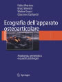 Ecografia dell'apparato osteoarticolare: Anatomia, semeiotica e quadri patologici