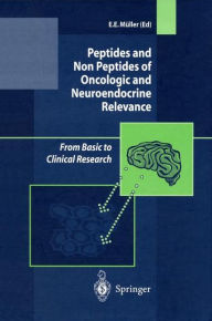 Title: Peptides and Non Peptides of Oncologic and Neuroendocrine Relevance: From Basic to Clinical Research / Edition 1, Author: E.E. Müller