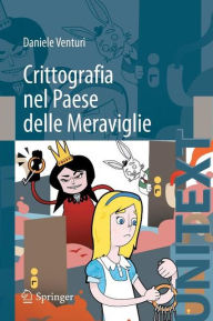 Title: Crittografia nel Paese delle Meraviglie, Author: Daniele Venturi
