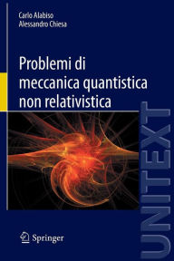 Title: Problemi di meccanica quantistica non relativistica, Author: Carlo Alabiso