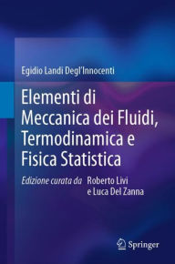 Title: Elementi di Meccanica dei Fluidi, Termodinamica e Fisica Statistica, Author: Egidio Landi Degl'Innocenti