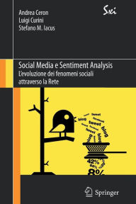 Title: Social Media e Sentiment Analysis: L'evoluzione dei fenomeni sociali attraverso la Rete, Author: Andrea Ceron