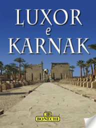 Title: Luxor e Karnak: Monografia, Author: Patrizia Fabbri