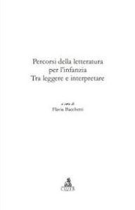 Title: Percorsi della letteratura per l'infanzia: Tra leggere e interpretare, Author: Flavia Bacchetti