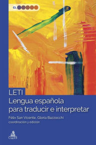 Title: LETI Lengua española para traducir e interpretar, Author: Félix San Vicente