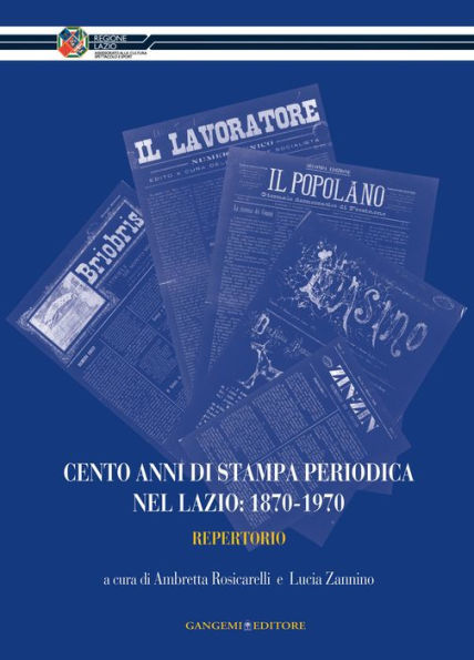 Cento anni di stampa periodica nel Lazio: 1870-1970: Repertorio