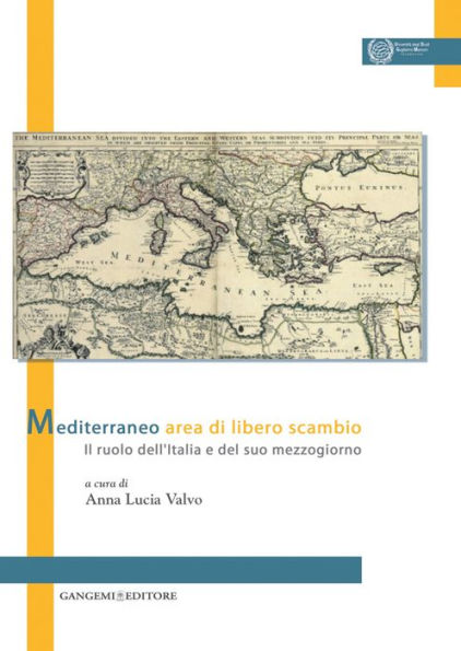 Mediterraneo area di libero scambio: Il ruolo dell'Italia e del suo mezzogiorno