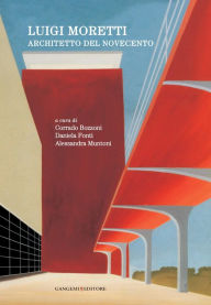 Title: Luigi Moretti: architetto del Novecento, Author: Aa.Vv.