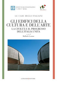 Title: Gli edifici della cultura e dell'arte - LE CASE DEGLI ITALIANI: La civiltà e il progresso dell'Italia unita, Author: Aa.Vv.