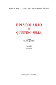 Title: Epistolario di Quintino Sella: Appendice, Author: Marisa Quazza