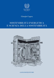 Title: Sostenibilità energetica e scienza della sostenibilità, Author: Giorgio Capra