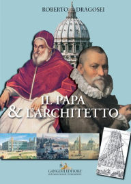 Title: Il Papa & l'Architetto, Author: Roberto Dragosei