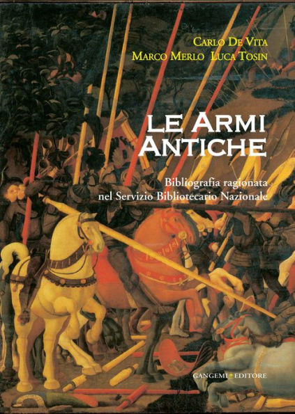 Le armi antiche: Bibliografia ragionata nel Servizio Bibliotecario Nazionale