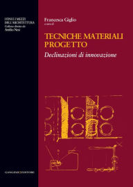 Title: Tecniche materiali progetto: Declinazioni di innovazione, Author: Aa.Vv.