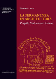 Title: La permanenza in architettura: Progetto Costruzione Gestione, Author: Aa.Vv.