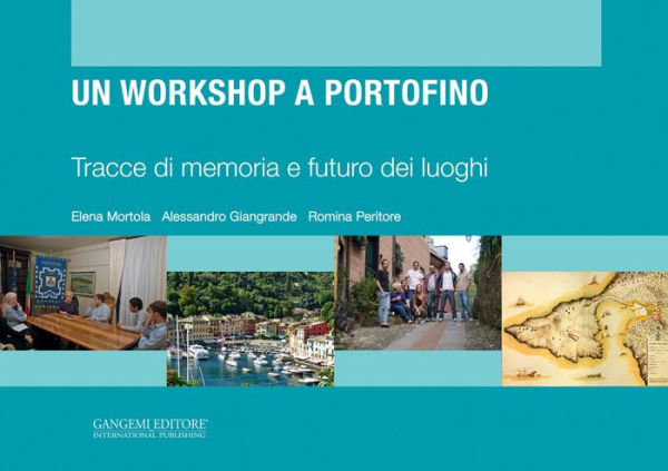 Un workshop a Portofino: Tracce di memoria e futuro dei luoghi