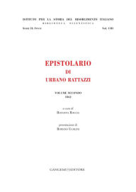 Title: Epistolario di Urbano Rattazzi: Volume secondo 1862, Author: Aa.Vv.