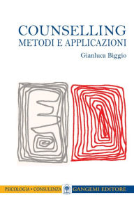 Title: Counselling. Metodi e applicazioni, Author: Gianluca Biggio