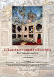 Title: Collezionismo e spazi del collezionismo: Temi e sperimentazioni, Author: Aa.Vv.