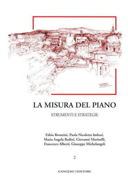 La misura del piano Vol.2: Strumenti e strategie. Collana Città, Territorio, Piano diretta da Giuseppe Imbesi