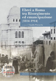 Title: Ebrei a Roma tra Risorgimento ed emancipazione (1814-1914), Author: Aa.Vv.