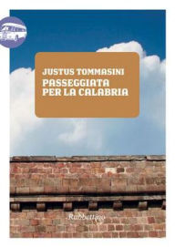 Title: Passeggiata per la Calabria, Author: Justus Tommasini