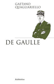 Title: De Gaulle, Author: Gaetano Quagliariello