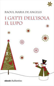 Title: I gatti dell'isola - Il lupo, Author: Raoul Maria De Angelis