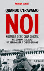 Quando c'eravamo noi: Nostalgia e crisi della Sinistra nel cinema italiano. Da Berlinguer a Checco Zalone