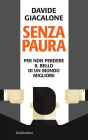 Senza Paura: Per non perdere il bello di un mondo migliore