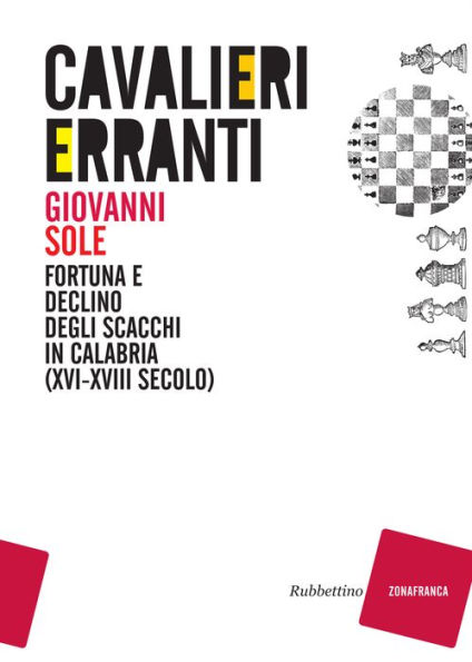 Cavalieri erranti: Fortuna e declino degli scacchi in Calabria (XVI-XVIII secolo)