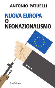 Title: Nuova Europa o neonazionalismo, Author: Antonio Patuelli
