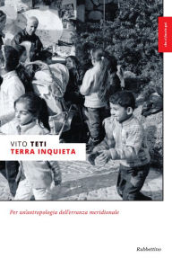 Title: Terra inquieta: Per un'antropologia dell'erranza meridionale, Author: Vito Teti