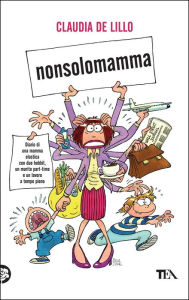 Title: Nonsolomamma, Author: Claudia de Lillo