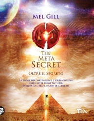 Title: The Meta Secret: Oltre il segreto, Author: Mel Gill