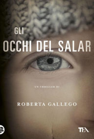 Title: Gli occhi del Salar: Storie di una Procura imperfetta, Author: Roberta Gallego
