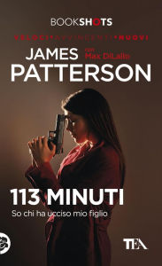 Title: 113 minuti: So chi ha ucciso mio figlio, Author: James Patterson