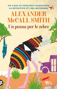 Title: Un peana per le zebre, Author: Alexander McCall Smith