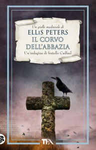 Title: Il corvo dell'abbazia, Author: Ellis Peters