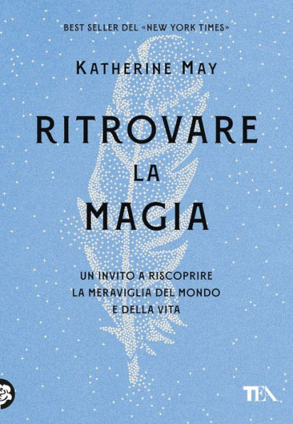 Ritrovare la magia: Un invito a riscoprire la meraviglia del mondo e della vita