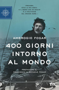 Title: 400 giorni intorno al mondo, Author: Ambrogio Fogar