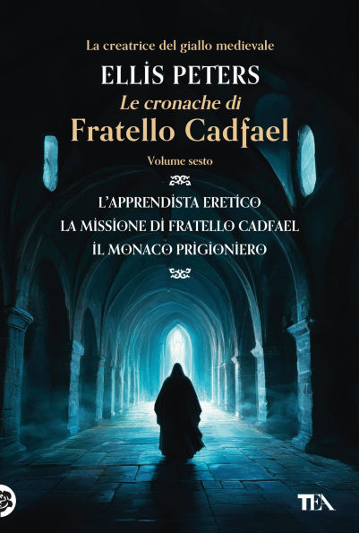 Le Cronache di Fratello Cadfael - volume sesto: L'apprendista eretico - La missione di fratello Cadfael - Il monaco prigioniero