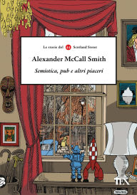 Title: Semiotica, pub e altri piaceri, Author: Alexander McCall Smith