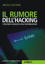Title: Il rumore dell'hacking, Author: Michal Zalewski