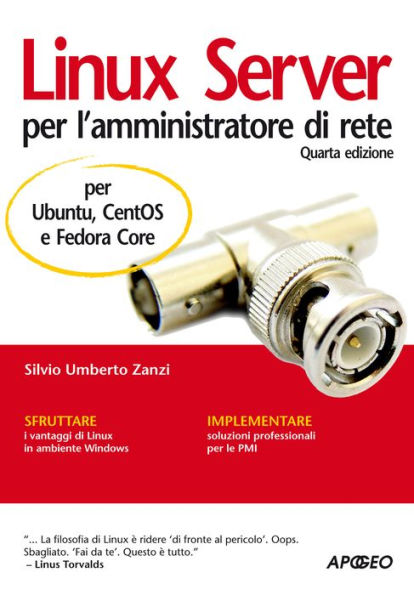 Linux Server per l'amministratore di rete: per Ubuntu, CentOS, Fedora Core