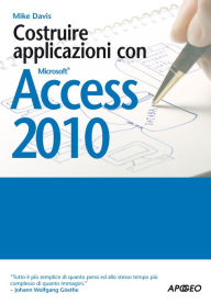 Title: Costruire applicazioni con Access 2010, Author: Mike Davis