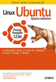 Title: Linux Ubuntu: Quarta edizione, Author: J. Bacon I. Krstic D. J. Murphy J. Jesse P. Savage B. Mako Hill
