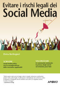 Title: Evitare i rischi legali dei Social Media, Author: Elvira Berlingieri